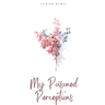 My Poisoned Perceptions