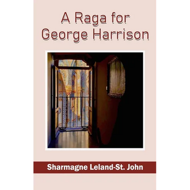 A Raga for George Harrison Sharmagne Leland-