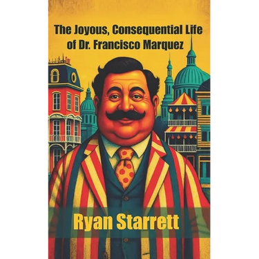 The Joyous, Consequential Life of Dr. Francisco Marquez