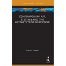 Contemporary Art, Systems and the Aesthetics of Dispersion