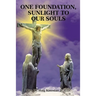 One Foundation, Sunlight to Our Souls
