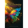 Still Becoming: A Therapist's Sacred Journey through Depression