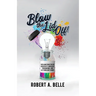 Blow the Lid Off: Reclaim Your Stolen Creativity, Increase Your Income, and Let Your Light Shine!