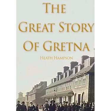 The Great Story of Gretna