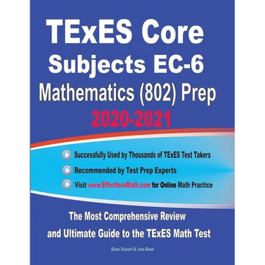 TExES Core Subjects EC-6 Mathematics (802) Prep 2020-2021: The Most Comprehensive Review and Ultimate Guide to the TExES Math Test
