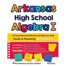 Arkansas High School Algebra I: A Comprehensive Review and Step-by-Step Guide to Mastering Algebra 1