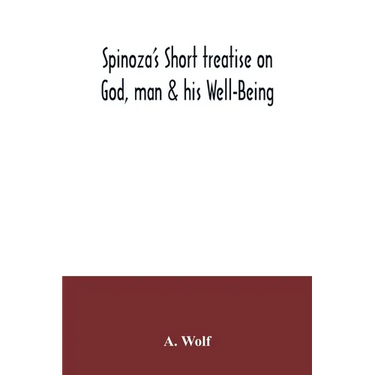 Spinoza's Short treatise on God, man & his Well-Being