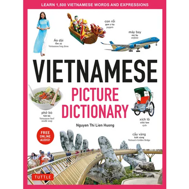 Vietnamese Picture Dictionary: Learn 1,500 Vietnamese Words and Expressions - For Visual Learners of All Ages (Includes Online Audio)