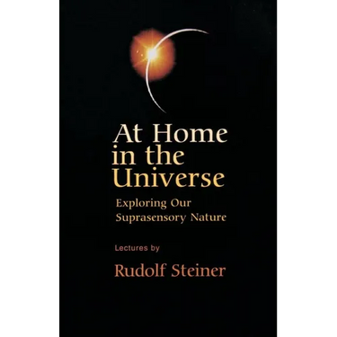 At Home in the Universe: Exploring Our Suprasensory Nature (Cw 231)