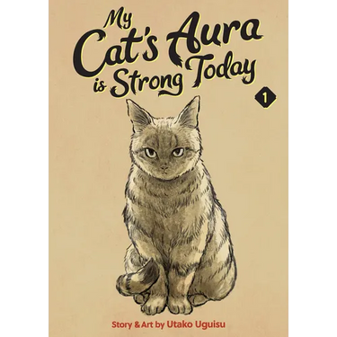 My Cat's Aura Is Strong Today Vol. 1