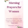 Morning Prayers for Women: Powerful Christian Daily Prayers to Start Your Day with God and Find Peace - Prayer Book 2