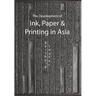 The Development of Ink, Paper and Printing in Asia