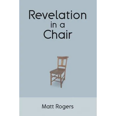 Revelation in a Chair: An Autobiographical Journey to Jesus