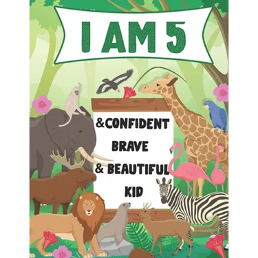 I am 5 and Confident, Brave & Beautiful Kid: A Coloring Book For Awesome Boys & girls birthday, Animals Coloring Books Activity and Drawing, Gift for