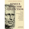 Seneca Stoicism Collection: On Benefits, On Anger, On the Shortness of Life, On a Happy Life, On Leisure, On Peace of Mind, On Providence, On the