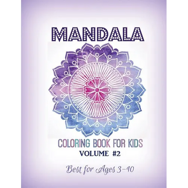 Mandala Coloring Book for Kids Volume #2: Best for Ages 3 to 10