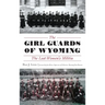 The Girl Guards of Wyoming: The Lost Women's Militia