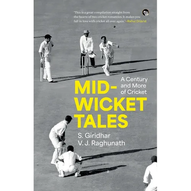 Mid-Wicket Tales a Century and More of Cricket