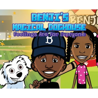 Benji's Magical Doghouse: Feelings Are For Everyone