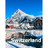 Switzerland: Coffee Table Photography Travel Picture Book Album Of A Swiss Country And Zurich City In Central Europe Large Size Photos Cover