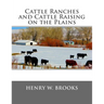 Cattle Ranches and Cattle Raising on the Plains
