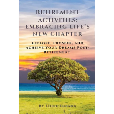 Retirement Activities Embracing Life's New Chapter