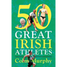 50 Great Irish Athletes