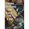 Gems Beneath the Coals of Fire: Thriving in chaotic times through supernatural power