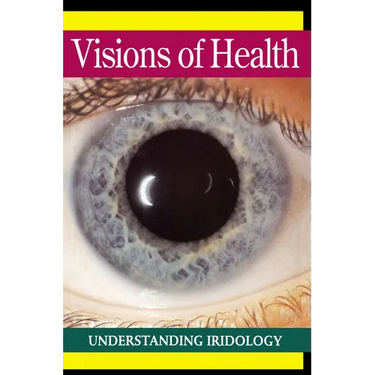 Visions of Health: Understanding Iridology