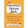 Halloween Memory Book: A Lifetime Halloween Memory Photo Album To Record Halloween Celebrations Every Year