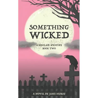 Something Wicked: A Sinclair Mystery
