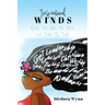 Inspirational Winds: Words That Blow The Mind and Calm The Soul
