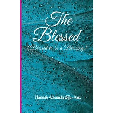 The Blessed: Blessed to be a Blessing