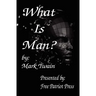 What Is Man?