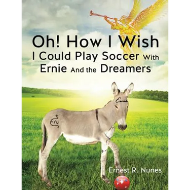 Oh! How I Wish I Could Play Soccer with Ernie and the Dreamers