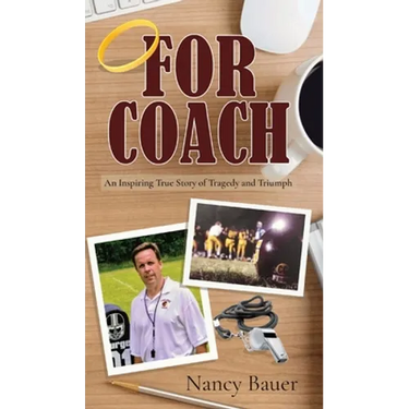 For Coach: An Inspiring True Story of Tragedy and Triumph