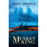 Musket for a King