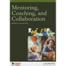 Mentoring, Coaching, and Collaboration