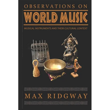 Observations on World Music: Musical Instruments and Their Cultural Context