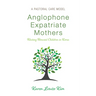 Anglophone Expatriate Mothers Raising Biracial Children in Korea: A Pastoral Care Model