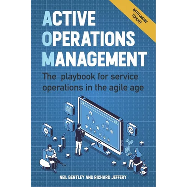 Active Operations Management: The Playbook for Service Operations in the Agile Age