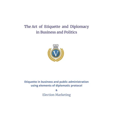 The Art of Etiquette and Diplomacy in Business and Politics