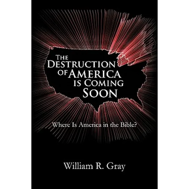 The Destruction of America Is Coming Soon: Where Is America in the Bible?