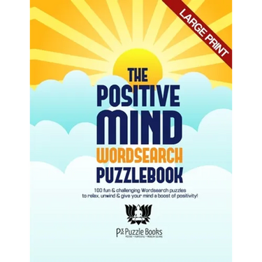 The Positive Mind Wordsearch Puzzlebook: 100 Fun & Challenging Wordsearch Puzzles to Relax, Unwind & Give Your Mind a Boost of Positivity