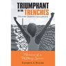 Triumphant in the Trenches (Victory Despite Challenges): Memoirs of a Military Spouse
