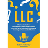 LLC: What You Need to Know About Starting a Limited Liability Company along with Tips for Dealing with Bookkeeping, Account