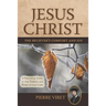 Jesus Christ the Believer's Comfort and Joy: A Practical Look at the Person and Work of our Lord