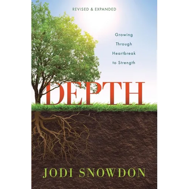 Depth: Growing Through Heartbreak to Strength (Revised & Expanded)