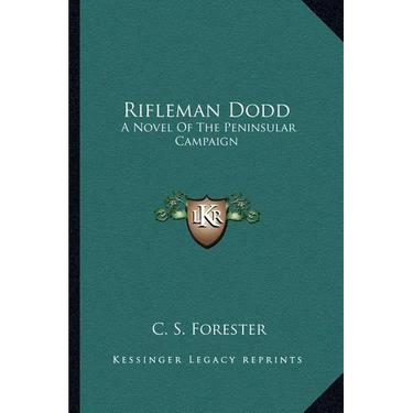 Rifleman Dodd: A Novel Of The Peninsular Campaign