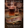 The Recipe: Reviving the Lost Art of Home Distilling